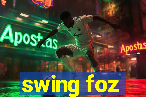 swing foz